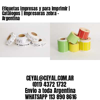 Etiquetas impresas y para imprimir | Catálogos | impresoras zebra – Argentina