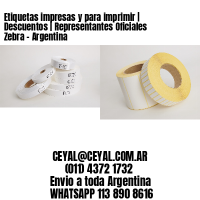 Etiquetas impresas y para imprimir | Descuentos | Representantes Oficiales Zebra - Argentina