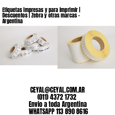 Etiquetas impresas y para imprimir | Descuentos | Zebra y otras marcas - Argentina