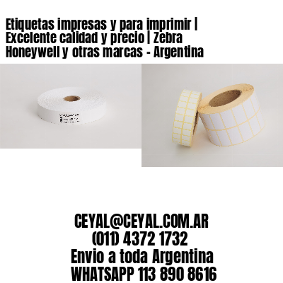 Etiquetas impresas y para imprimir | Excelente calidad y precio | Zebra Honeywell y otras marcas - Argentina