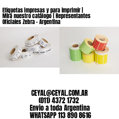 Etiquetas impresas y para imprimir | Mirá nuestro catálogo | Representantes Oficiales Zebra - Argentina