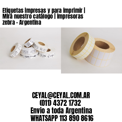 Etiquetas impresas y para imprimir | Mirá nuestro catálogo | impresoras zebra - Argentina