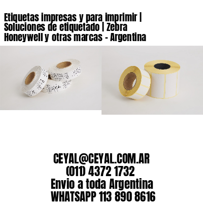 Etiquetas impresas y para imprimir | Soluciones de etiquetado | Zebra Honeywell y otras marcas - Argentina