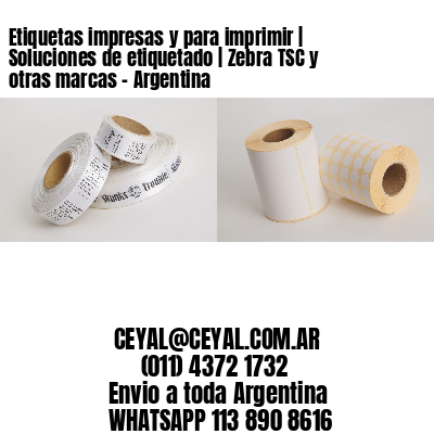 Etiquetas impresas y para imprimir | Soluciones de etiquetado | Zebra TSC y otras marcas - Argentina
