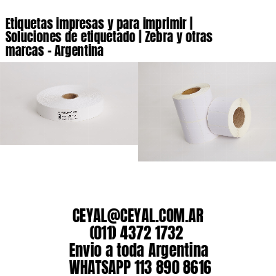 Etiquetas impresas y para imprimir | Soluciones de etiquetado | Zebra y otras marcas - Argentina