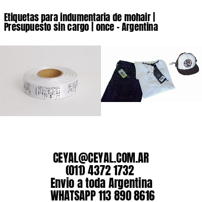 Etiquetas para indumentaria de mohair | Presupuesto sin cargo | once – Argentina