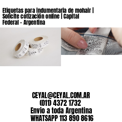 Etiquetas para indumentaria de mohair | Solicite cotización online | Capital Federal – Argentina