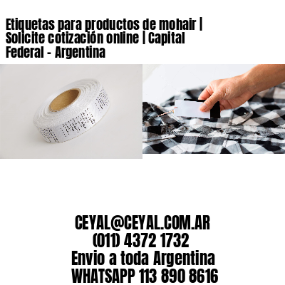 Etiquetas para productos de mohair | Solicite cotización online | Capital Federal – Argentina
