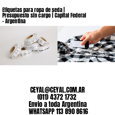 Etiquetas para ropa de seda | Presupuesto sin cargo | Capital Federal - Argentina