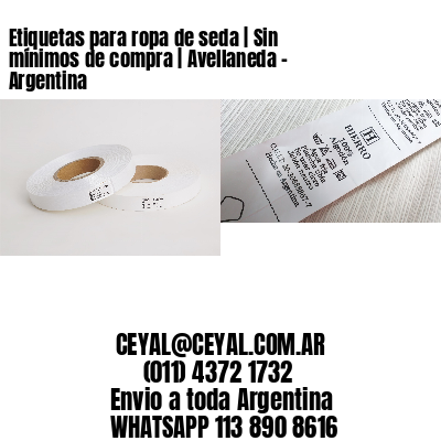 Etiquetas para ropa de seda | Sin mínimos de compra | Avellaneda - Argentina