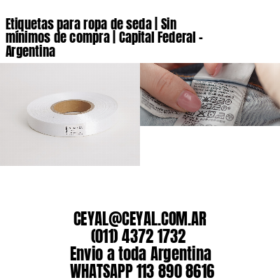 Etiquetas para ropa de seda | Sin mínimos de compra | Capital Federal – Argentina