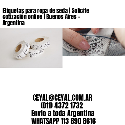 Etiquetas para ropa de seda | Solicite cotización online | Buenos Aires – Argentina