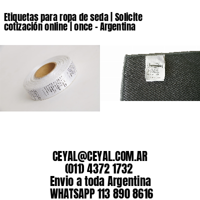 Etiquetas para ropa de seda | Solicite cotización online | once – Argentina