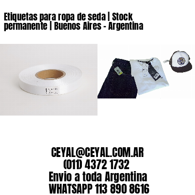 Etiquetas para ropa de seda | Stock permanente | Buenos Aires – Argentina