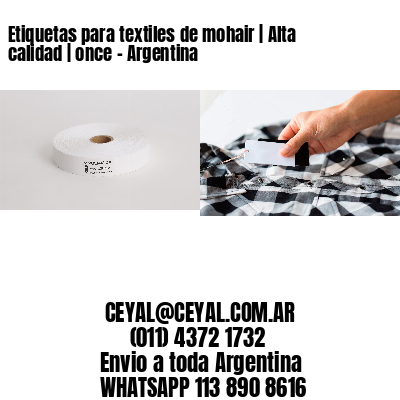 Etiquetas para textiles de mohair | Alta calidad | once – Argentina