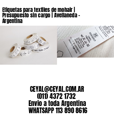 Etiquetas para textiles de mohair | Presupuesto sin cargo | Avellaneda - Argentina