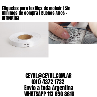 Etiquetas para textiles de mohair | Sin mínimos de compra | Buenos Aires - Argentina