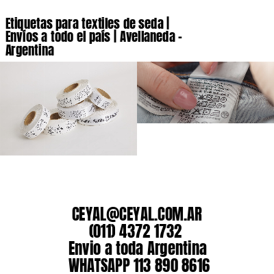 Etiquetas para textiles de seda | Envíos a todo el país | Avellaneda – Argentina