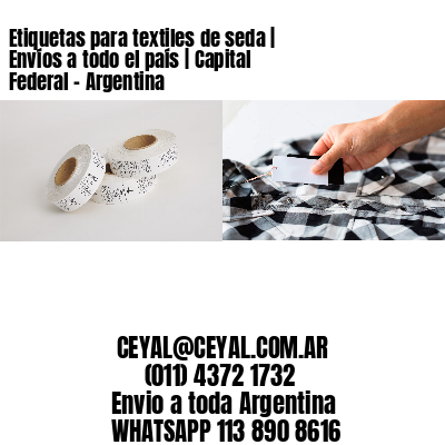 Etiquetas para textiles de seda | Envíos a todo el país | Capital Federal – Argentina