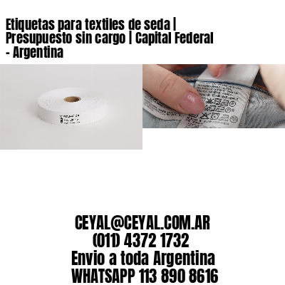 Etiquetas para textiles de seda | Presupuesto sin cargo | Capital Federal – Argentina