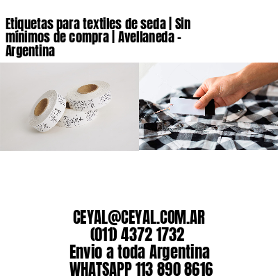 Etiquetas para textiles de seda | Sin mínimos de compra | Avellaneda - Argentina