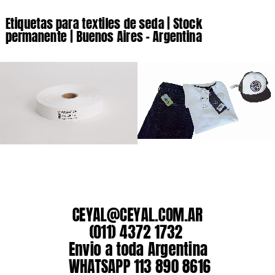 Etiquetas para textiles de seda | Stock permanente | Buenos Aires – Argentina