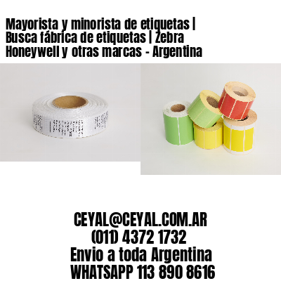 Mayorista y minorista de etiquetas | Busca fábrica de etiquetas | Zebra Honeywell y otras marcas - Argentina