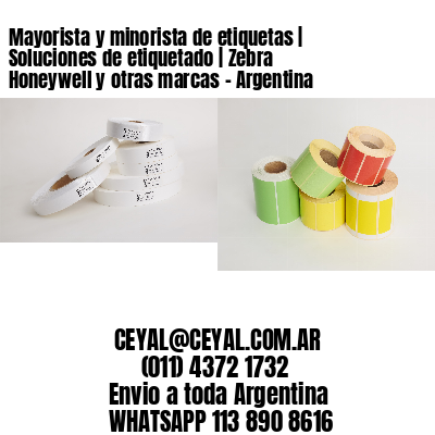 Mayorista y minorista de etiquetas | Soluciones de etiquetado | Zebra Honeywell y otras marcas – Argentina