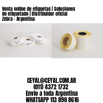 Venta online de etiquetas | Soluciones de etiquetado | Distribuidor oficial Zebra – Argentina
