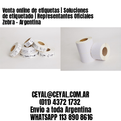 Venta online de etiquetas | Soluciones de etiquetado | Representantes Oficiales Zebra – Argentina