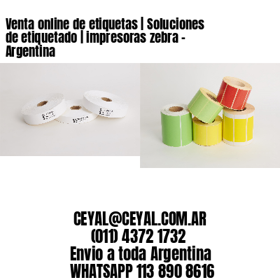 Venta online de etiquetas | Soluciones de etiquetado | impresoras zebra – Argentina