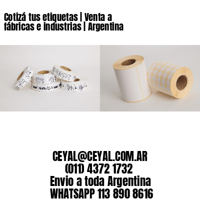 Cotizá tus etiquetas | Venta a fábricas e industrias | Argentina