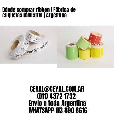 Dónde comprar ribbon | Fábrica de etiquetas industria | Argentina