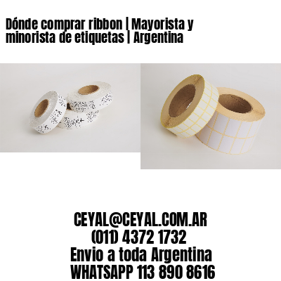 Dónde comprar ribbon | Mayorista y minorista de etiquetas | Argentina