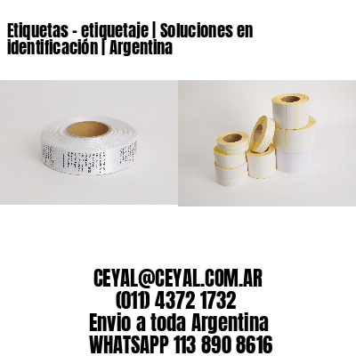Etiquetas – etiquetaje | Soluciones en identificación | Argentina