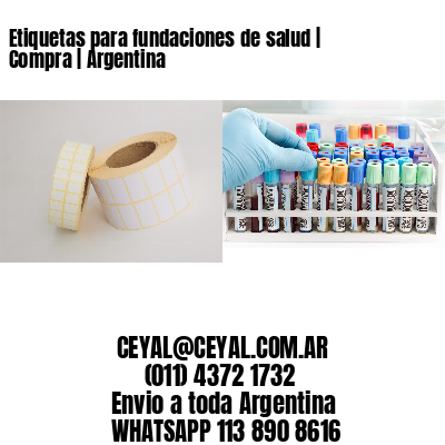 Etiquetas para fundaciones de salud | Compra | Argentina