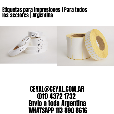 Etiquetas para impresiones | Para todos los sectores | Argentina