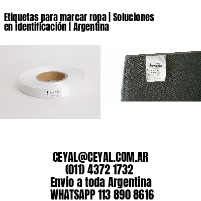 Etiquetas para marcar ropa | Soluciones en identificación | Argentina