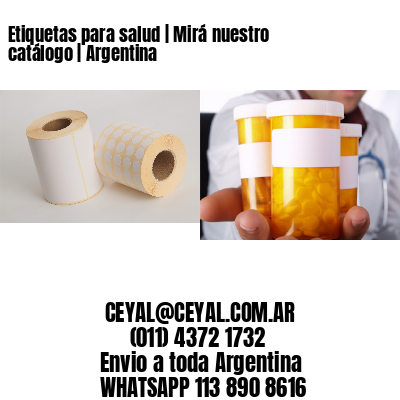 Etiquetas para salud | Mirá nuestro catálogo | Argentina