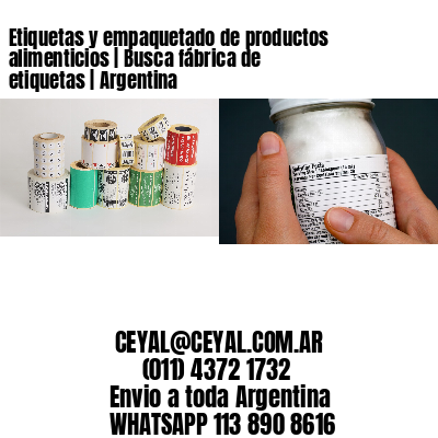Etiquetas y empaquetado de productos alimenticios | Busca fábrica de etiquetas | Argentina