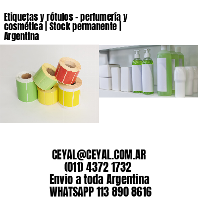 Etiquetas y rótulos – perfumería y cosmética | Stock permanente | Argentina
