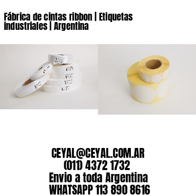 Fábrica de cintas ribbon | Etiquetas industriales | Argentina