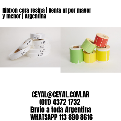 Ribbon cera resina | Venta al por mayor y menor | Argentina