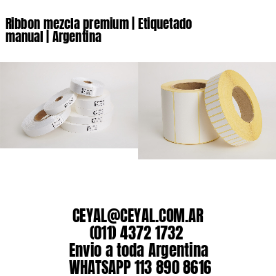 Ribbon mezcla premium | Etiquetado manual | Argentina