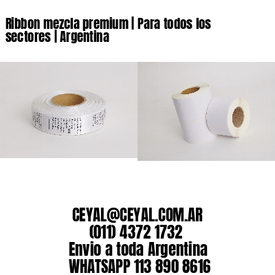Ribbon mezcla premium | Para todos los sectores | Argentina