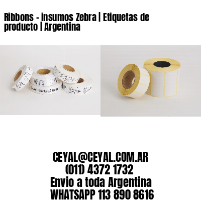 Ribbons – insumos Zebra | Etiquetas de producto | Argentina