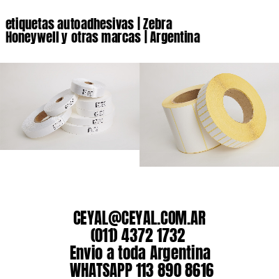 etiquetas autoadhesivas | Zebra Honeywell y otras marcas | Argentina
