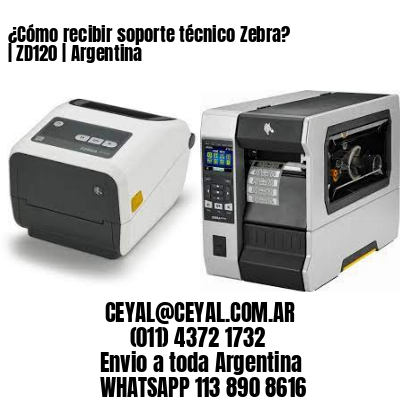 ¿Cómo recibir soporte técnico Zebra? | ZD120 | Argentina