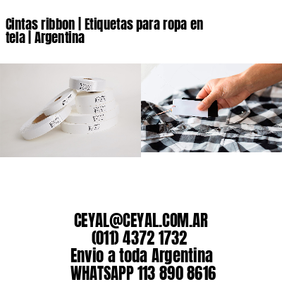 Cintas ribbon | Etiquetas para ropa en tela | Argentina