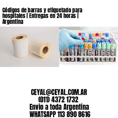 Códigos de barras y etiquetado para hospitales | Entregas en 24 horas | Argentina